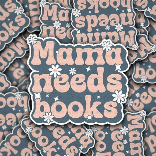 Mama Needs Books Sticker